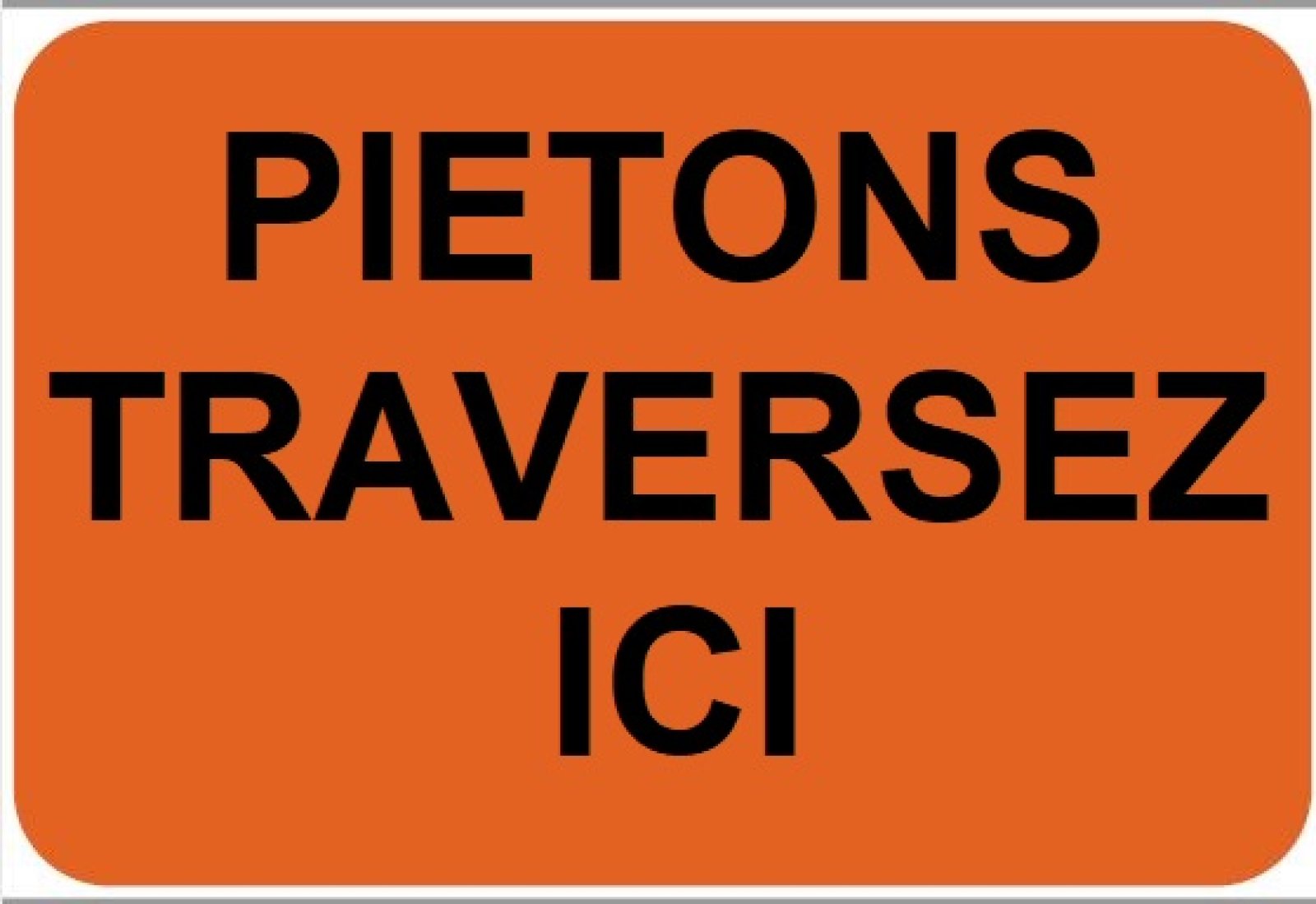Bord T250 PIÉTONS TRAVERSER ICI 600 x 400 mm