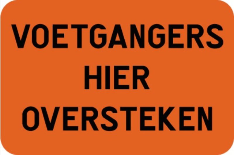 Bord T250 VOETGANGERS HIER OVERSTEKEN 600 x 400 mm (oranje + zwarte tekst)